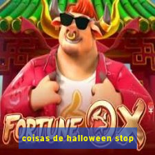 coisas de halloween stop